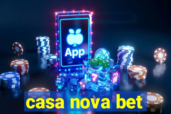 casa nova bet